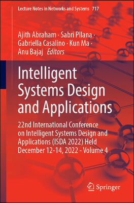 Intelligent Systems Design and Applications: 22nd International Conference on Intelligent Systems Design and Applications (Isda 2022) Held December 12