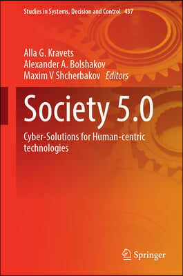 Society 5.0: Cyber-Solutions for Human-Centric Technologies