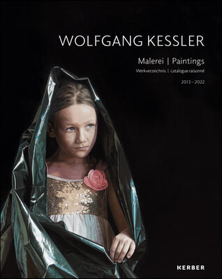Wolfgang Kessler: Paintings: Catalogue Raisonne 2013-2022