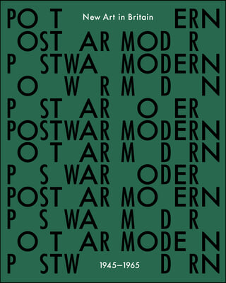 Postwar Modern: New Art in Britain 1945-65