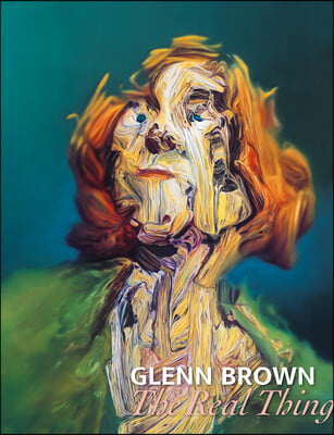 Glenn Brown: The Real Thing