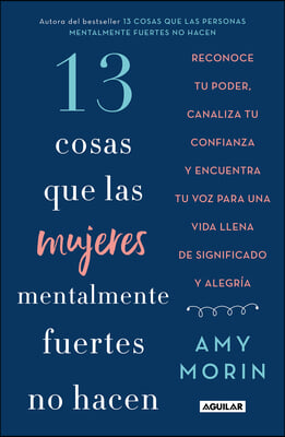 13 Cosas Que Las Mujeres Mentalmente Fuertes No Hacen / 13 Things Mentally Strong Women Don't Do