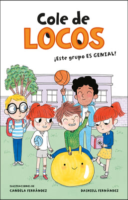 Cole de Locos: &#161;Este Grupo Es Genial! / This Class Is Cool!