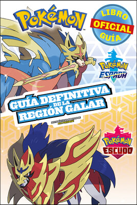 Pokemon Guia Definitiva de la Region Galar. Libro Oficial 2020. Pokemon Espada. Pokemon Escudo / Handbook to the Galar Region