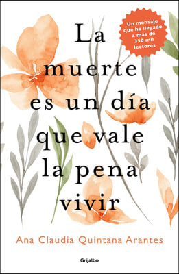 La Muerte Es Un Dia Que Vale La Pena Vivir / Death Is a Day Worth Living