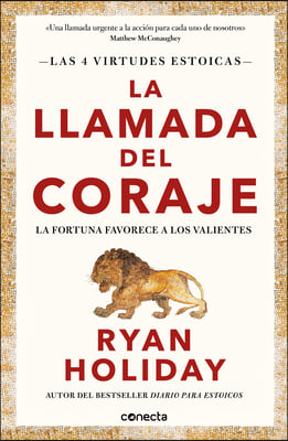La Llamada del Coraje / Courage Is Calling: Fortune Favors the Brave