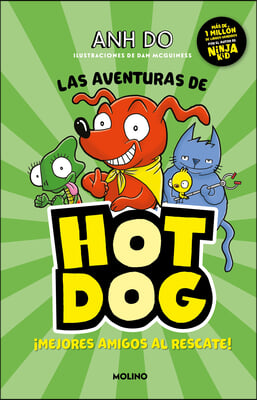 Las Aventuras de Hot Dog. &#161;Mejores Amigos Al Rescate! / Hotdog!