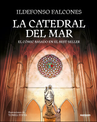 La Catedral del Mar: El Comic Basado en el Best Seller = The Cathedral of the Sea: The Graphic Novel