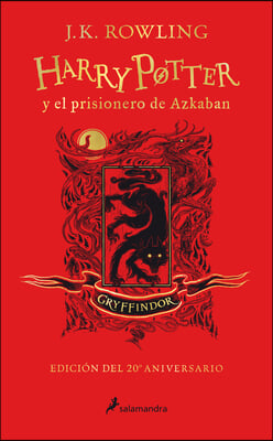 Harry Potter Y El Prisionero de Azkaban. Edición Gryffindor / Harry Potter and the Prisoner of Azkaban. Gryffindor Edition