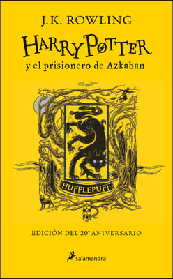 Harry Potter Y El Prisionero de Azkaban. Edici&#243;n Hufflepuff / Harry Potter and the Prisoner of Azkaban. Hufflepuff Edition