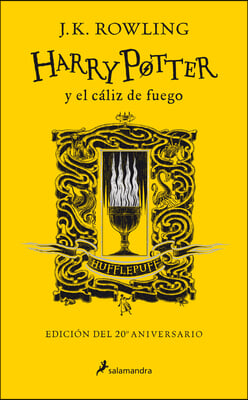 Harry Potter Y El C&#225;liz de Fuego (20 Aniv. Hufflepuff) / Harry Potter and the Go Blet of Fire (Hufflepuff)