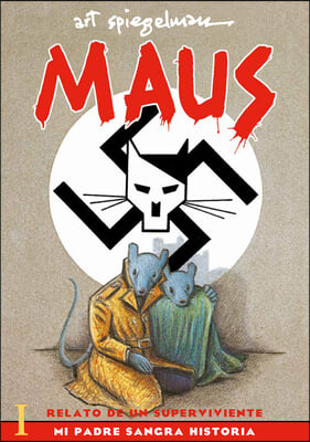 Maus I: Relato de Un Sobreviviente. Mi Padre Sangra Historia / Maus I: A Survivo R&#39;s Tale: My Father Bleeds History