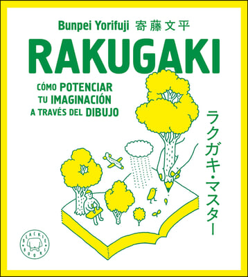 Rakugaki: Como Potenciar Tu Imaginacion a Traves del Dibujo / Rakugaki: How to E Nhance Your Imagination Through Drawing