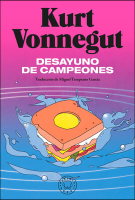 Desayuno de Campeones / Breakfast of Champions: A Novel