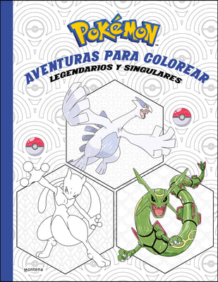 Pokemon. Aventuras Para Colorear: Legendarios Y Singulares / Pokemon Coloring Ad Ventures #2: Legendary &amp; Mythical Pokemon