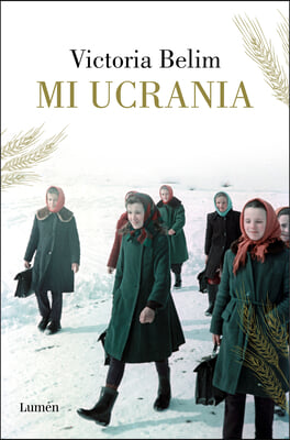 Mi Ucrania / The Rooster House: My Ukrainian Family Story, a Memoir