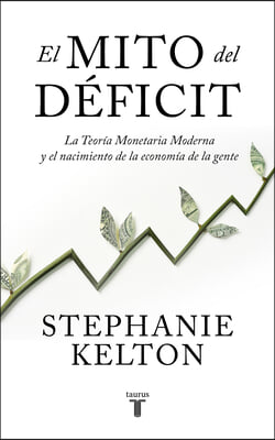 El Mito del Deficit / The Deficit Myth