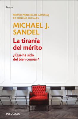 La Tirania del Merito / The Tyranny of Merit: What's Become of the Common Good?