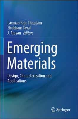 Emerging Materials: Design, Characterization and Applications