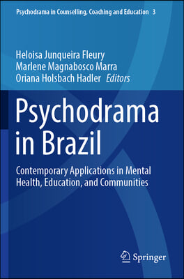 Psychodrama in Brazil: Contemporary Applications in Mental Health, Education, and Communities