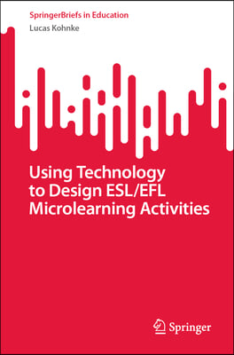 Using Technology to Design Esl/Efl Microlearning Activities