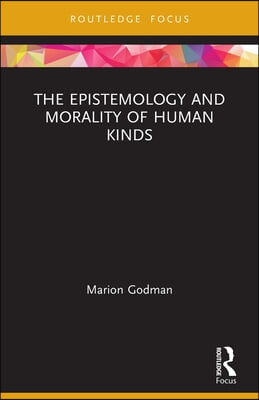 Epistemology and Morality of Human Kinds