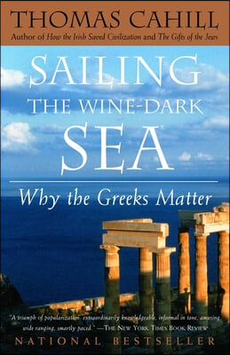 Sailing the Wine-Dark Sea: Why the Greeks Matter