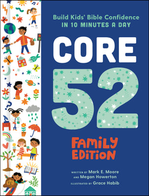 Core 52 Family Edition: Build Kids&#39; Bible Confidence in 10 Minutes a Day: A Daily Devotional