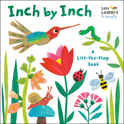 Inch by Inch: A Lift-The-Flap Book (Leo Lionni&#39;s Friends)