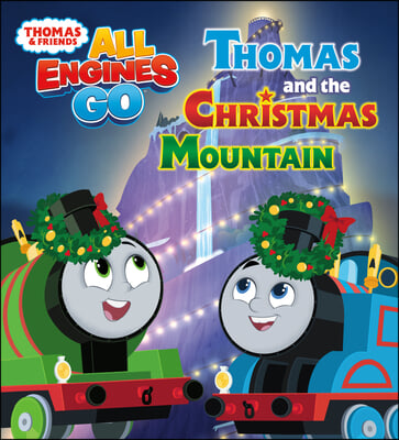 Thomas and the Christmas Mountain (Thomas &amp; Friends: All Engines Go)