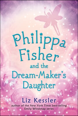 Philippa Fisher and the Dream-Maker&#39;s Daughter