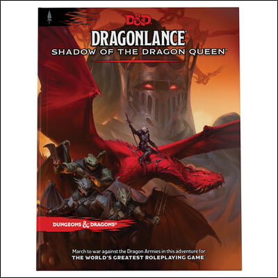 Dragonlance: Shadow of the Dragon Queen (Dungeons &amp; Dragons Adventure Book)