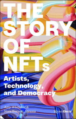 The Story of Nfts: Artists, Technology, and Democracy