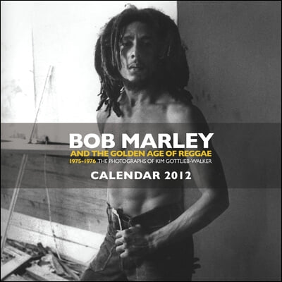 Bob Marley And The Golden Age of Reggae 2012 Calendar