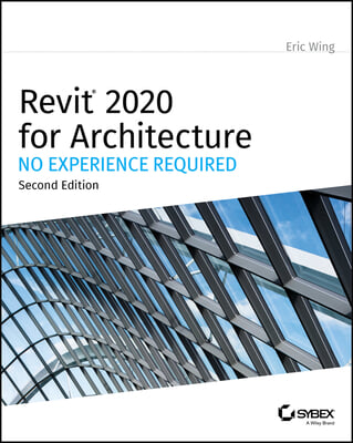 Revit 2020 for Architecture: No Experience Required