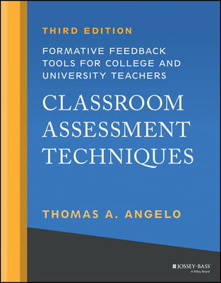 Classroom Assessment Techniques: Formative Feedback Tools for College and University Teachers