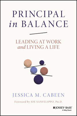 Principal in Balance: Leading at Work and Living a Life