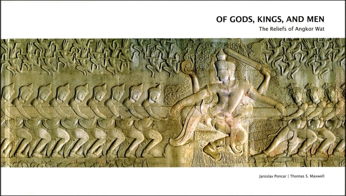 Of Gods, Kings and Men: The Reliefs of Angkor Wat