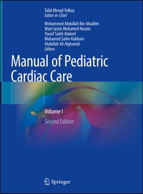 Manual of Pediatric Cardiac Care: Volume I