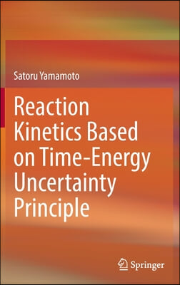 Reaction Kinetics Based on Time-Energy Uncertainty Principle