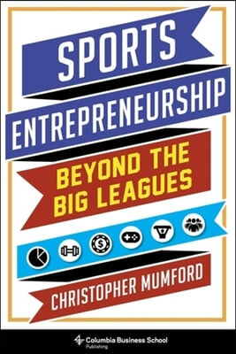Sports Entrepreneurship: Beyond the Big Leagues