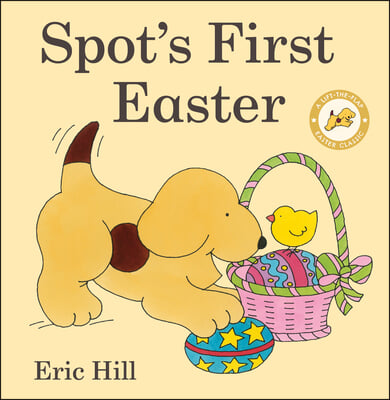 Spot&#39;s First Easter: A Lift-The-Flap Easter Classic