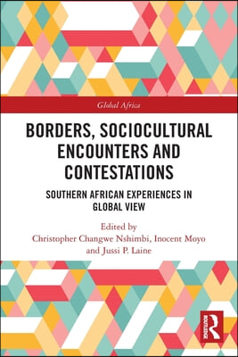 Borders, Sociocultural Encounters and Contestations