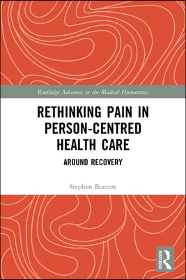 Rethinking Pain in Person-Centred Health Care