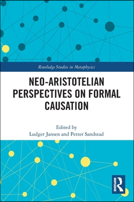 Neo-Aristotelian Perspectives on Formal Causation