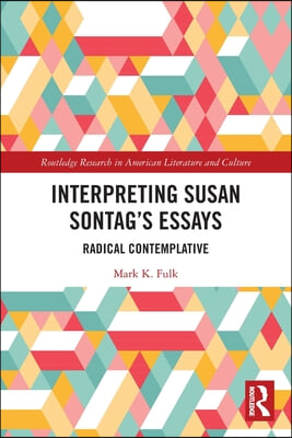 Interpreting Susan Sontag’s Essays