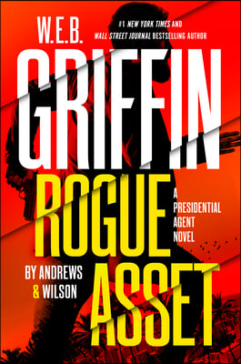 W. E. B. Griffin Rogue Asset by Andrews &amp; Wilson