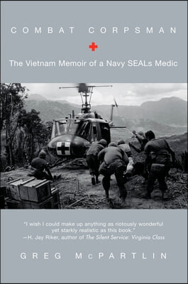 Combat Corpsman: The Vietnam Memoir of a Navy SEALs Medic