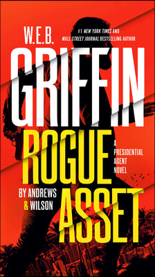 W. E. B. Griffin Rogue Asset by Andrews &amp; Wilson