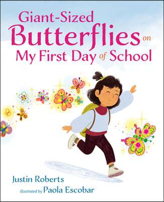 Giant-Sized Butterflies on My First Day of School